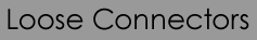 Loose Connectors